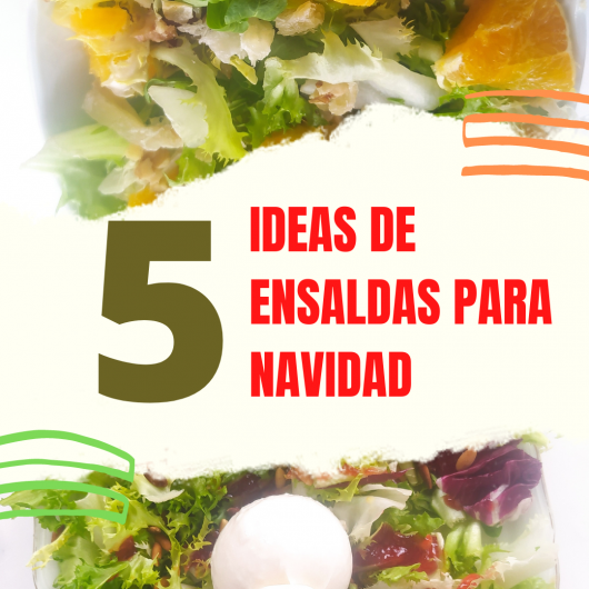 5 IDEAS DE ENSALADAS PARA NAVIDAD